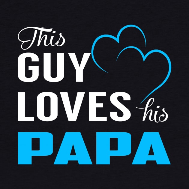 This Guy Loves His PAPA by LorisStraubenf